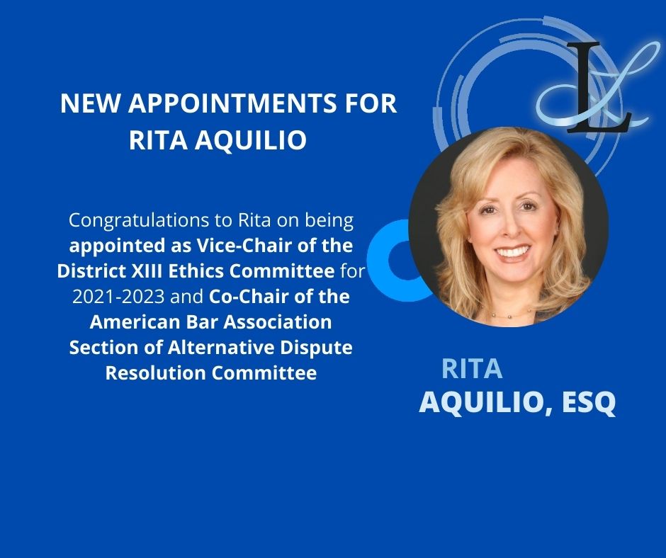Congratulations to Rita on being appointed as Vice-Chair of the District XIII Ethics Committee for 2021-2023 and Co-Chair of the American Bar Association Section of Alternative Dispute Resolution Committee