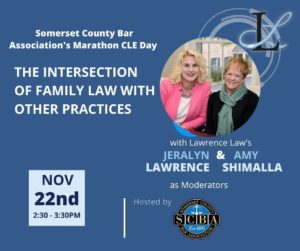 Jeralyn Lawrence and Amy Shimalla will be speaking at the Somerset County Bar Association's Marathon CLE at Raritan Valley Community College on November 22.