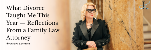 A woman in glasses and a black suit stands by a marble column. Text reads: "What Divorce Taught Me This Year — Reflections From a Family Lawyer. By Jeralyn Lawrence. From Lawrence Law Firm New Jersey Family Lawyer.